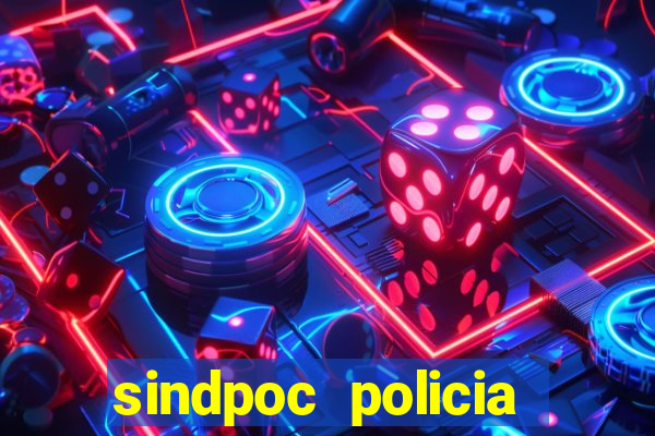 sindpoc policia civil bahia